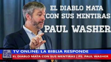 EL DIABLO MATA CON SUS MENTIRAS – PS. PAUL WASHER | TV LA BIBLIA RESPONDE